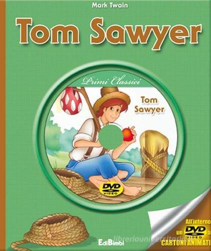 Tom Sawyer. Con DVD di Mark Twain edito da Edibimbi