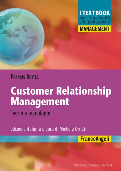 Customer relationship management. Teorie e tecnologie di Francis Buttle edito da Franco Angeli