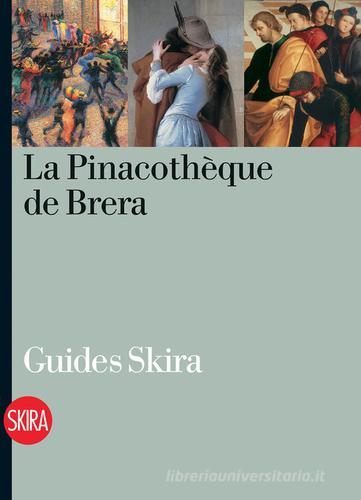 La Pinacothèque de Brera. Guide. Ediz. illustrata edito da Skira