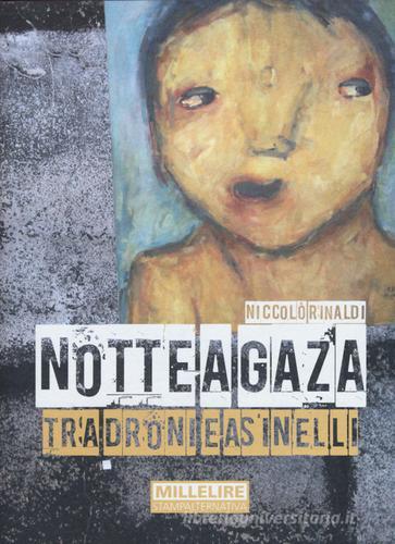 Notte a Gaza. Tra droni e asinelli di Niccolò Rinaldi edito da Stampa Alternativa