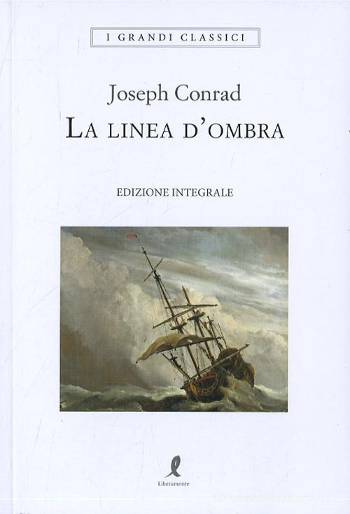 La linea d'ombra di Joseph Conrad edito da Liberamente