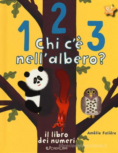 123 chi c'è nell'albero? Il libro dei numeri. Ediz. a colori di Amélie Falière edito da Crealibri