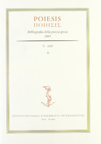 Poiesis. Bibliografia della poesia greca (2004) vol.5 edito da Ist. Editoriali e Poligrafici