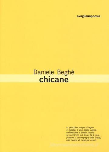 Chicane di Daniele Beghè edito da Avagliano