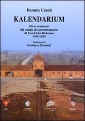 Kalendarium. Gli avvenimenti del campo di concentramento di Auschwitz-Birkenau 1939-1945 di Danuta Czech edito da Mimesis