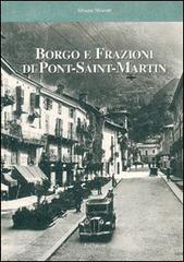 Borgo e frazioni di Pont-Saint-Martin di Silvana Miniotti edito da Le Château Edizioni