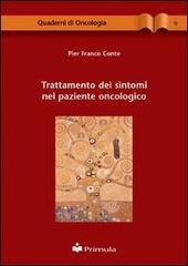 Trattamento dei sintomi nel paziente oncologico di P. Franco Conte edito da Primula Multimedia