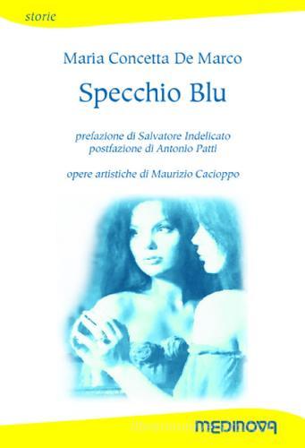 Specchio blu di Maria Concetta De Marco edito da Medinova Onlus