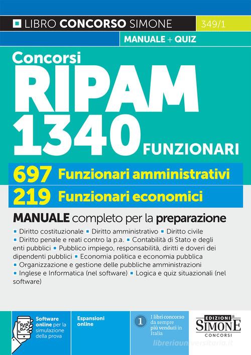 Concorsi RIPAM 1340 funzionari, 697 funzionari amministrativi, 219 funzionari economici. Manuale completo per la preparazione. Con espansioni online. Con software on edito da Edizioni Giuridiche Simone