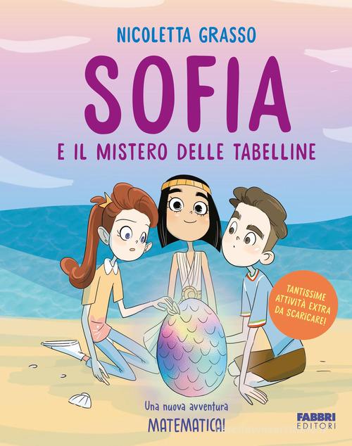 Sofia e il mistero delle tabelline di Nicoletta Grasso edito da Fabbri