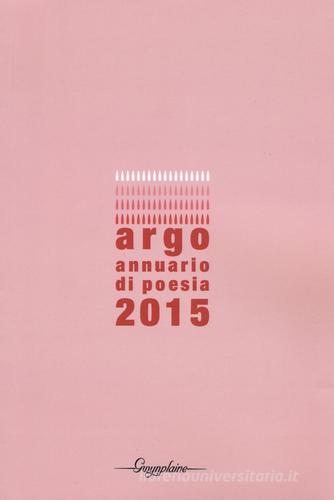 Argo. Annuario di poesia 2015 edito da Gwynplaine