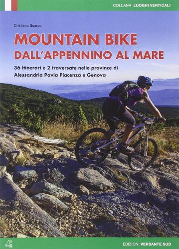 Mountain bike dall'Appennino al mare di Cristiano Guarco edito da Versante Sud