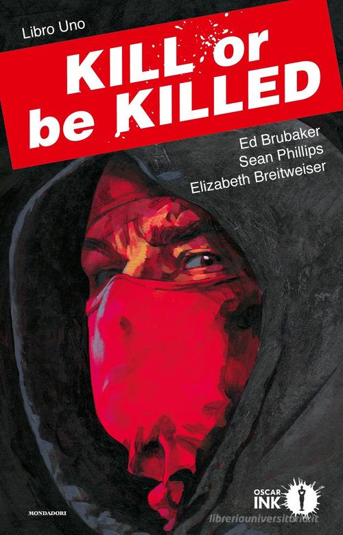 Kill or be killed vol.1 di Ed Brubaker, Sean Phillips, Elizabeth Breitweiser edito da Mondadori