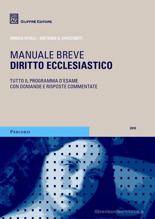 Diritto ecclesiastico. Tutto il programma d'esame con domande e risposte commentate di Enrico Vitali, Antonio Giuseppe Chizzoniti edito da Giuffrè