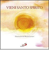 Vieni Santo Spirito di Marta Carraro edito da San Paolo Edizioni