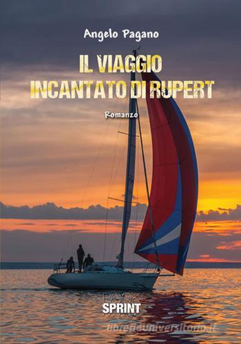 Il viaggio incantato di Rupert di Angelo Pagano edito da Booksprint