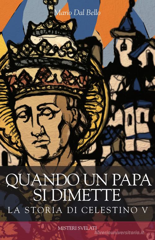 Quando un papa si dimette. La storia di Celestino V di Mario Dal Bello edito da Città Nuova