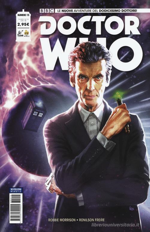 Doctor Who. Le nuove avventure del dodicesimo dottore vol.15 di Robbie Morrison edito da Lion