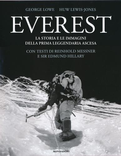Everest. La storia e le immagini della prima leggendaria ascesa edito da Mondadori Electa