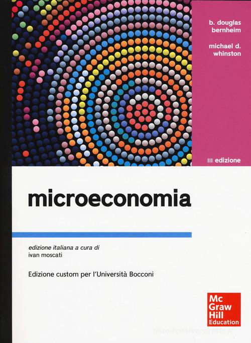 Microeconomia di Douglas B. Bernheim, Michael D. Whinston edito da McGraw-Hill Education