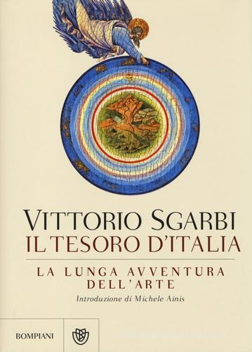 La lunga avventura dell'arte. Il tesoro d'Italia. Ediz. illustrata di Vittorio Sgarbi edito da Bompiani