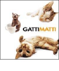 Gatti matti edito da White Star