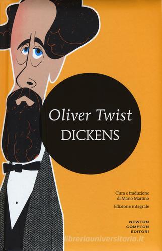 Oliver Twist. Ediz. integrale di Charles Dickens edito da Newton Compton Editori