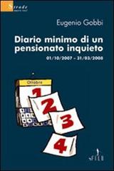 Diario minimo di un pensionato inquieto 01/10/2007-31/03/2008 di Eugenio Gobbi edito da Gruppo Albatros Il Filo