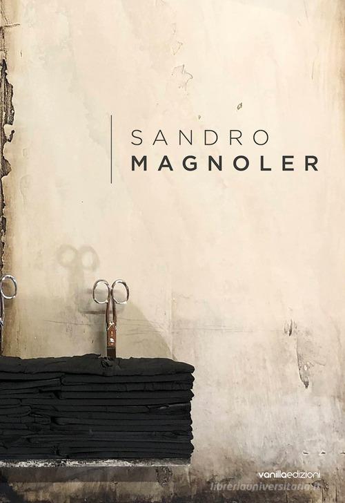 Sandro Magnoler di Matteo Galbiati, Serena Filippini edito da Vanillaedizioni