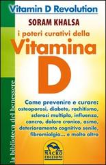 I poteri curativi della vitamina D. Vitamin D revolution di Soram Khalsa edito da Macro Edizioni
