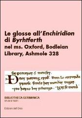 Le glosse all'«Enchiridion» di Byrhtfero nel Ms, Oxford, Bodleian Library, Ashmole 328 edito da Edizioni dell'Orso