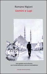 Uomini e lupi di Romano Nigiani edito da Giovane Holden Edizioni