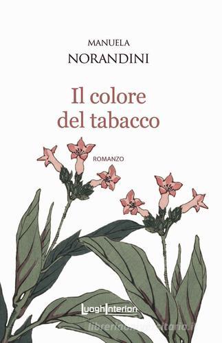 Il colore del tabacco di Manuela Norandini edito da LuoghInteriori