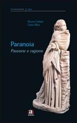 Paranoia, passione e ragione di Bruno Callieri, Carlo Maci edito da Anicia