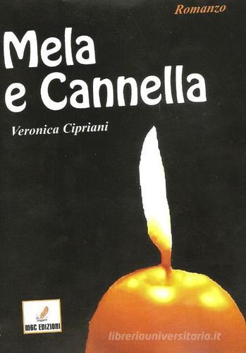 Mela e cannella di Veronica Cipriani edito da MGC Edizioni