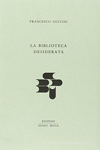 La biblioteca desiderata di Francesco Guccini edito da Henry Beyle