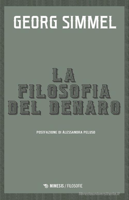 La filosofia del denaro di Georg Simmel edito da Mimesis