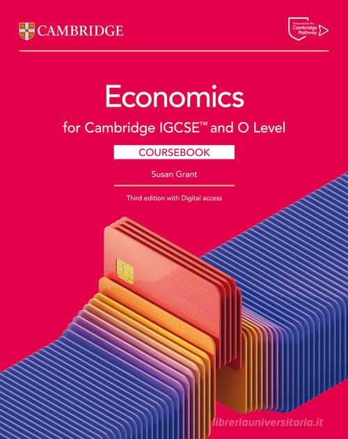 Cambridge IGCSE and O level economics. Coursebook. Per le Scuole superiori. Con e-book di Susan Grant, Colin Bamford, George Vlachonikolis edito da Cambridge