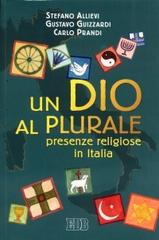 Un Dio al plurale. Presenze religiose in Italia di Stefano Allievi, Gustavo Guizzardi, Carlo Prandi edito da EDB
