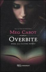 Overbite. Sfida all'ultimo morso di Meg Cabot edito da Rizzoli