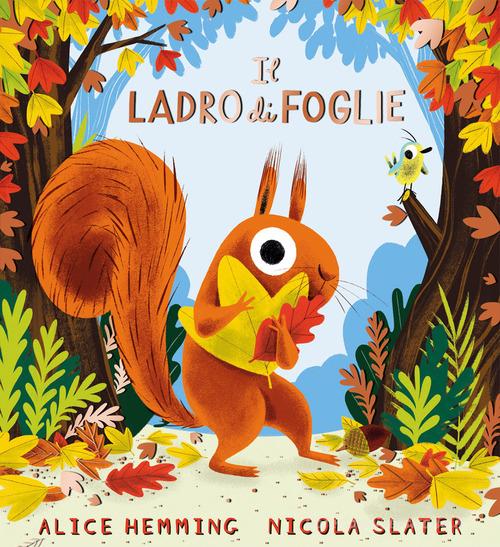 Il ladro di foglie. Ediz. a colori