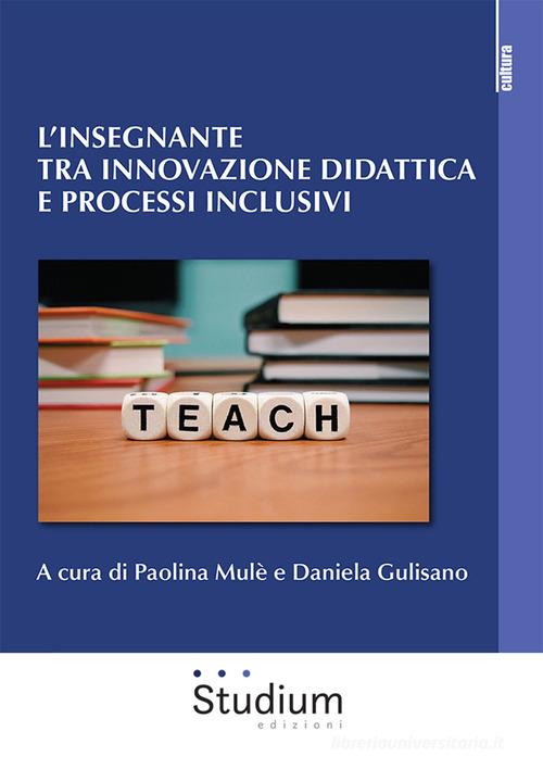 L'insegnante tra innovazione didattica e processi inclusivi edito da Studium