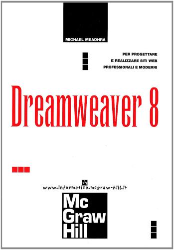 Dream Weaver 8 edito da McGraw-Hill Education