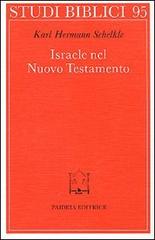 Israele nel Nuovo Testamento di K. Hermann Schelkle edito da Paideia