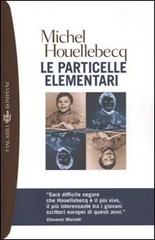 Le particelle elementari di Michel Houellebecq edito da Bompiani