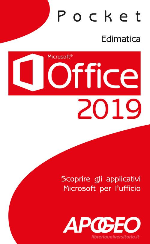 Office 2019. Scoprire gli applicativi Microsoft per l'ufficio edito da Apogeo