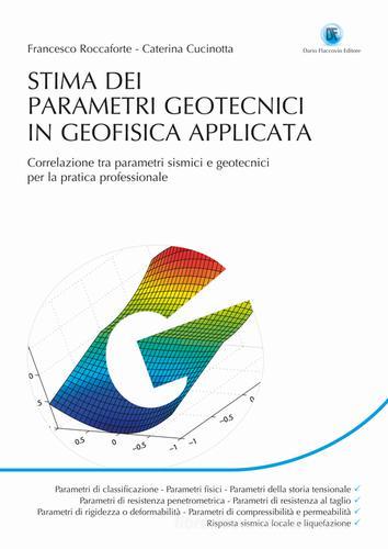 Stima dei parametri geotecnici in geofisica applicata di Francesco Roccaforte, Caterina Cucinotta edito da Flaccovio Dario