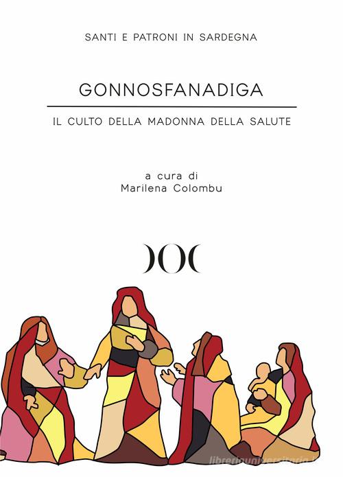 Gonnosfanadiga. Il culto della Madonna della Salute edito da Documenta