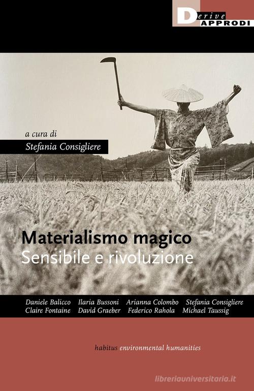 Materialismo magico. Sensibile e rivoluzione edito da DeriveApprodi