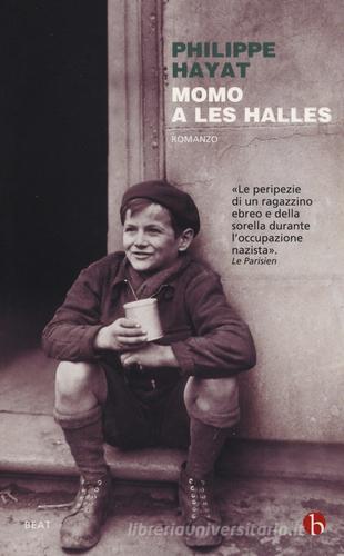 Momo a Les Halles di Philippe Hayat edito da BEAT
